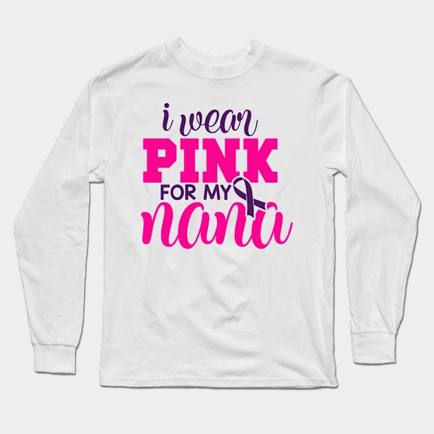 I Wear Pink for My Nana Long Sleeve T-Shirt by Fox1999